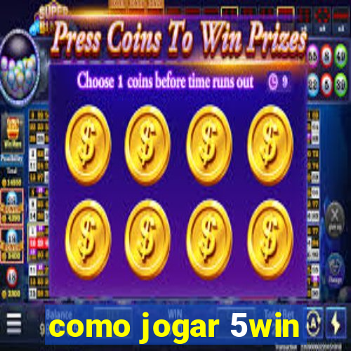 como jogar 5win